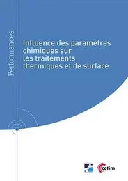 Influences des paramètres chimiques sur les traitements thermiques et de surface