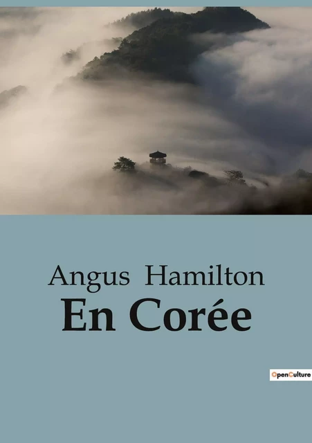 En Corée - Angus Hamilton - SHS EDITIONS