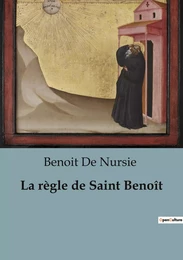 La règle de Saint Benoît