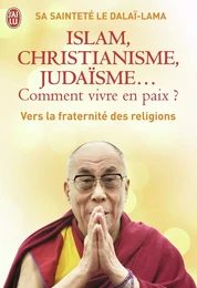 Islam, christianisme, judaïsme... comment vivre en paix ?