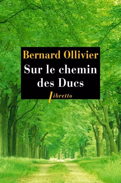 Sur le chemin des ducs - Bernard Ollivier - LIBRETTO