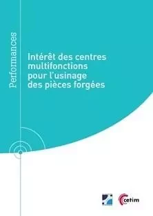 Intérêt des centres multifonctions pour l'usinage des pièces forgées - Mikael Perret - CETIM