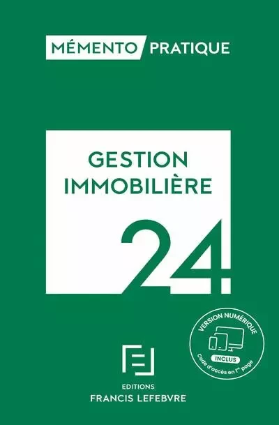 Mémento Gestion immobilière 2024 -  Redaction Francis Lefebvre - Groupe Lefebvre Dalloz