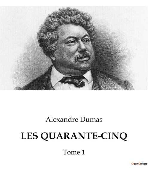 LES QUARANTE-CINQ - Alexandre Dumas - CULTUREA