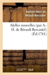 Idylles nouvelles (par A.-H. de Bérault Bercastel)