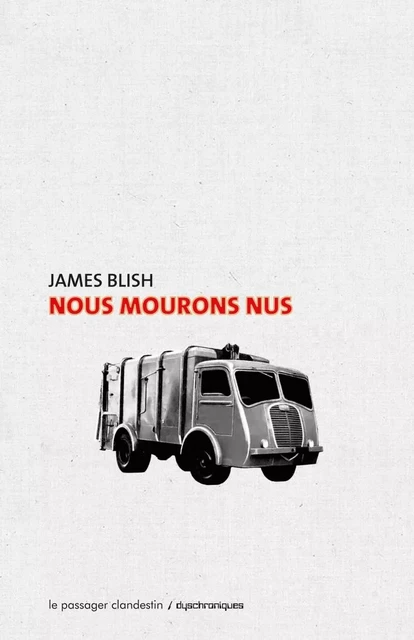 Nous mourons nus - James BLISH, Dominique BELLEC - CLANDESTIN