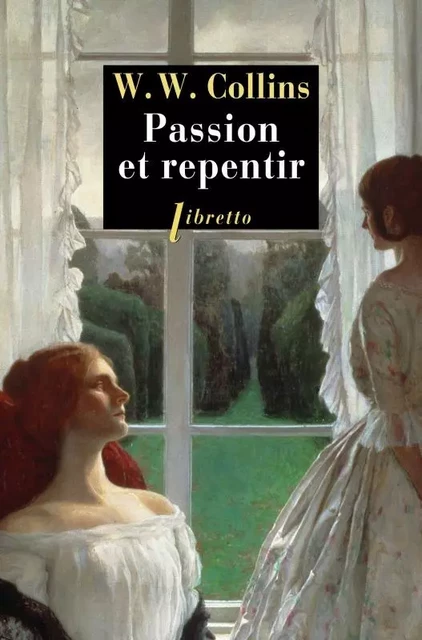 Passion et repentir - Wilkie Collins - LIBRETTO