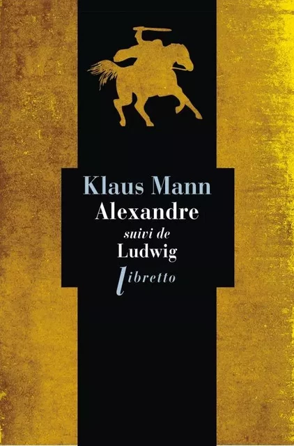 Alexandre suivi de Ludwig - Klaus Mann - LIBRETTO