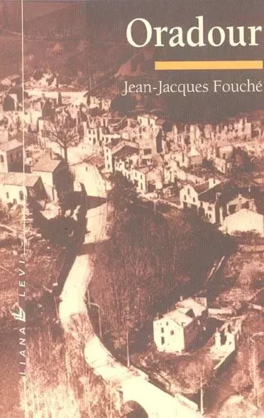 Oradour - Jean-Jacques Fouché - LEVI