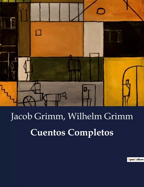 Cuentos Completos - Wilhelm Grimm, Jacob Grimm - CULTUREA