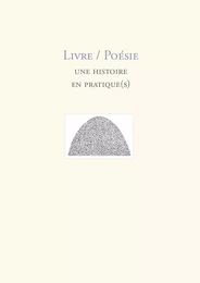 Livre / Poésie. Une histoire en pratique(s)