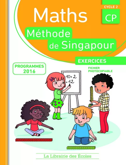 Méthode de Singapour CP (2016) - Fichier photocopiable - Monica Neagoy, Nathalie Nakatani - LIB DES ECOLES