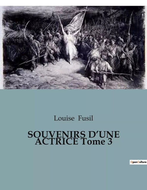 SOUVENIRS D'UNE ACTRICE Tome 3 - Louise Fusil - CULTUREA