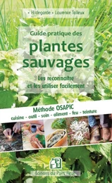 Guide pratique des plantes sauvages - Les reconnaître et les utiliser facilement