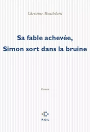 Sa fable achevée, Simon sort dans la bruine