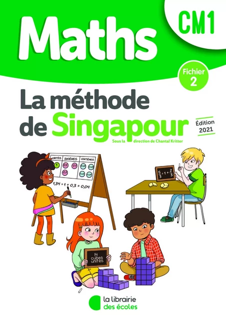 Méthode de Singapour CM1 (2021) - Fichier de l'élève 2 - Chantal Kritter, Sylvia Caira - LIB DES ECOLES