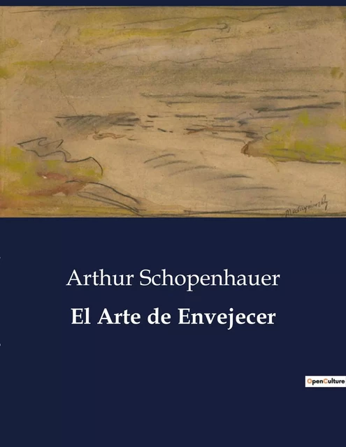 El Arte de Envejecer - Arthur Schopenhauer - CULTUREA