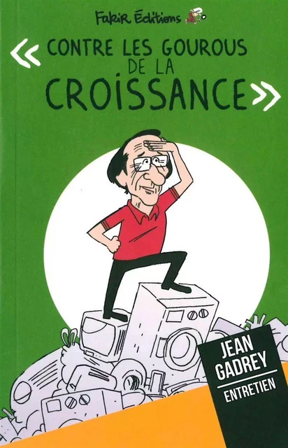 Contre les gourous de la croissance - François Ruffin - Fakir