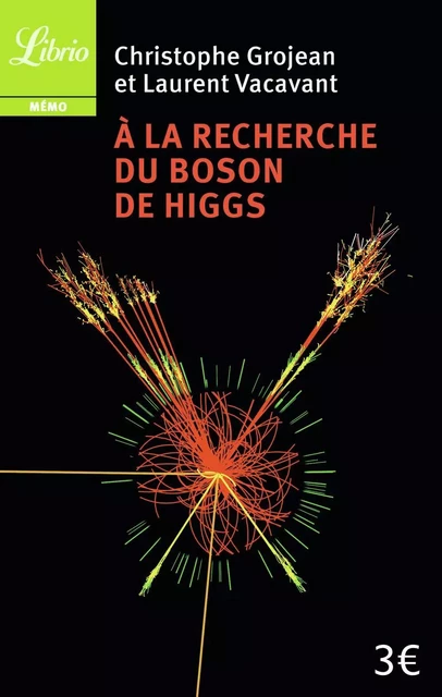 À la recherche du Boson de Higgs - Laurent Vacavant, Christophe Grojean - J'AI LU