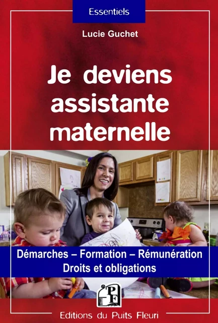 Je deviens assistante maternelle - Lucie Guchet - PUITS FLEURI