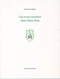 Christine Oddo, L'art et son marchand. Henri Marie Petiet