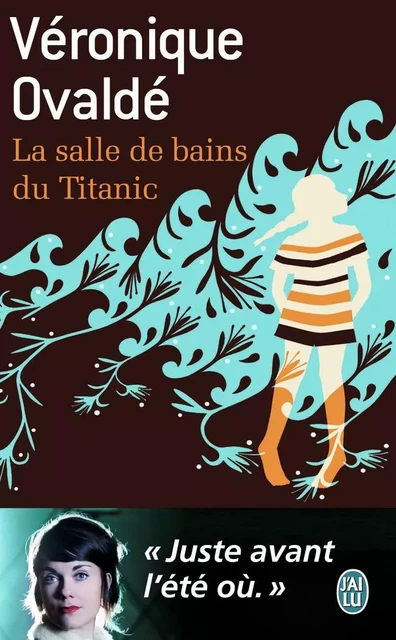 La salle de bain du Titanic - Véronique Ovaldé - J'AI LU