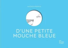 D'une petite mouche bleue