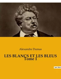 LES BLANCS ET LES BLEUS Tome 1