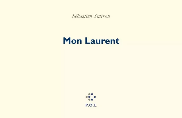 Mon Laurent - Sébastien Smirou - POL