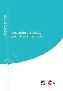 Les aciers à outils pour travail à froid - Marc Buvron, Christian Tournier - CETIM