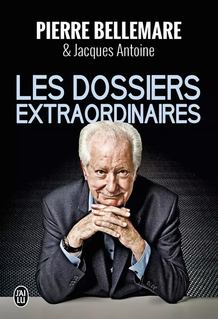 Les dossiers extraordinaires - Pierre Bellemare - J'AI LU