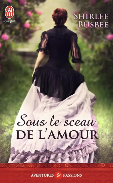 Sous le sceau de l'amour - Shirlee Busbee - J'AI LU