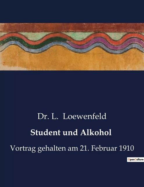 Student und Alkohol - Dr. L. Loewenfeld - CULTUREA