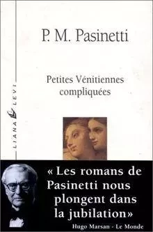 Petites vénitiennes compliquées - P.M. Pasinetti - LEVI