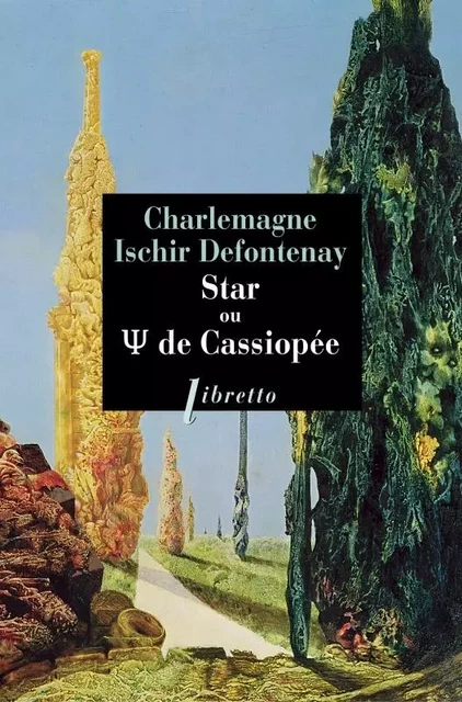 Star ou Psi de Cassiopée - Charlemagne Ischir Defontenay - LIBRETTO