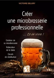 Créer une microbrasserie professionnelle... et en vivre !