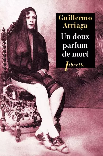 Un doux parfum de mort - Guillermo Arriaga - LIBRETTO