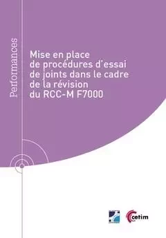 Mise en place de procédures d'essai de joints dans le cadre de la révision du RCC-M F7000 - Hubert Lejeune - CETIM