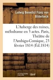 L'Auberge des ruines, mélodrame en 3 actes, à spectacle