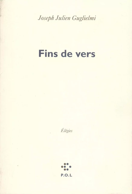 Fins de vers - Joseph Guglielmi - POL