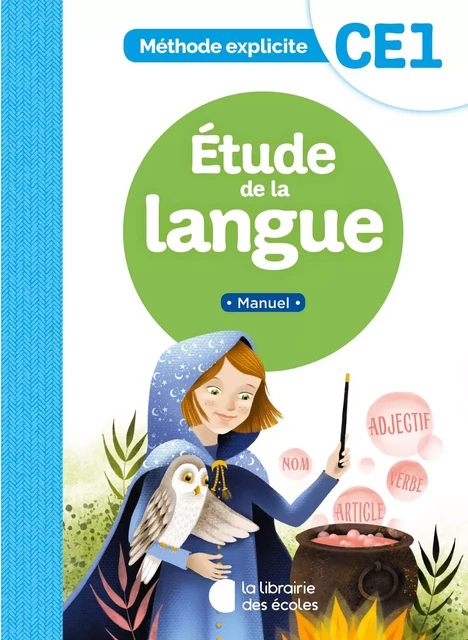 Méthode explicite - Etude de la langue CE1 (2021) - Manuel - Cécile Dalle, Jean-Christophe Pellat - LIB DES ECOLES