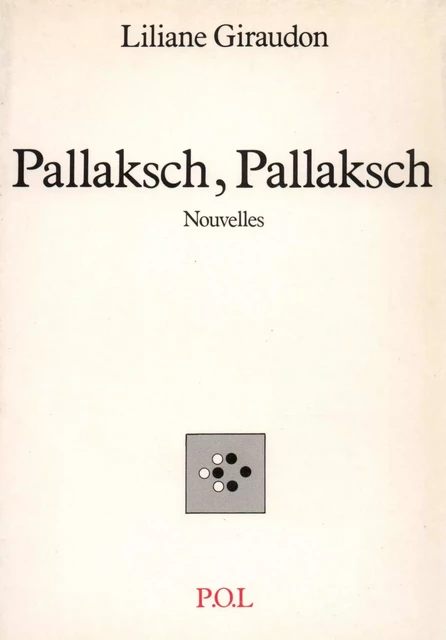 Pallaksch, Pallaksch - Liliane Giraudon - POL