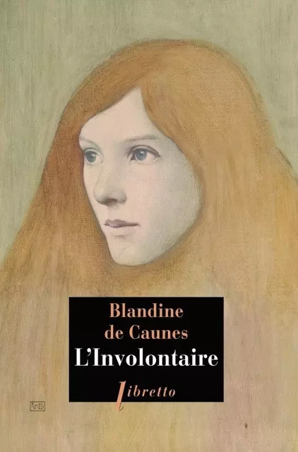 L'involontaire - Blandine deCaunes - LIBRETTO