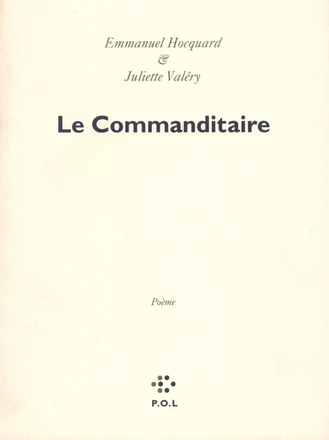 Le Commanditaire - Juliette Valéry, Emmanuel Hocquard - POL