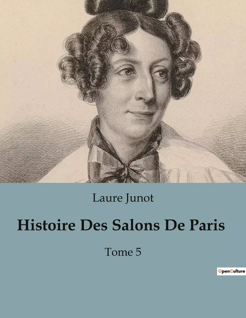 Histoire Des Salons De Paris - Laure Junot - CULTUREA