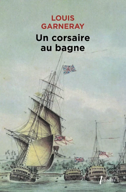 Un corsaire au bagne mes pontons - Louis Garneray - LIBRETTO