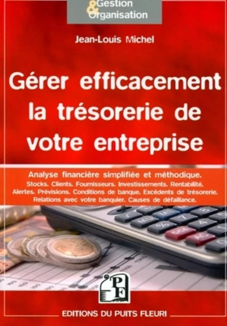 Gérer efficacement la trésorerie de votre entreprise - Jean-Louis Michel - PUITS FLEURI