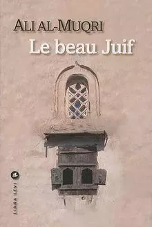 Le beau juif - Ali al- Muqri - LEVI