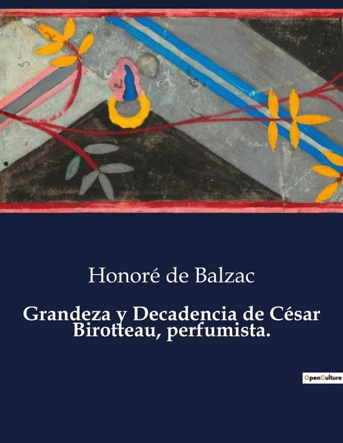 Grandeza y Decadencia de César Birotteau, perfumista. - Honoré de Balzac - CULTUREA