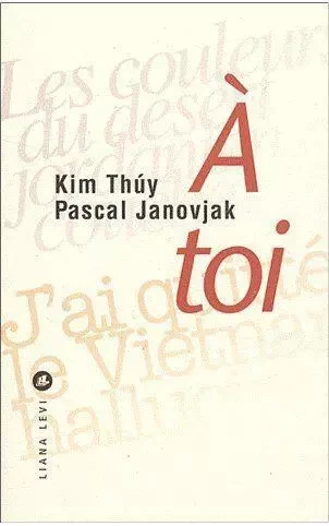 À toi - Pascal Janovjak, Kim Thuy - LEVI